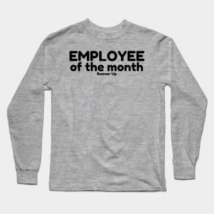 Employee of the Month - Runner Up Long Sleeve T-Shirt